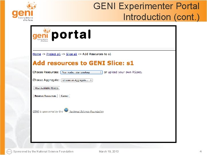 GENI Experimenter Portal Introduction (cont. ) Sponsored by the National Science Foundation March 19,