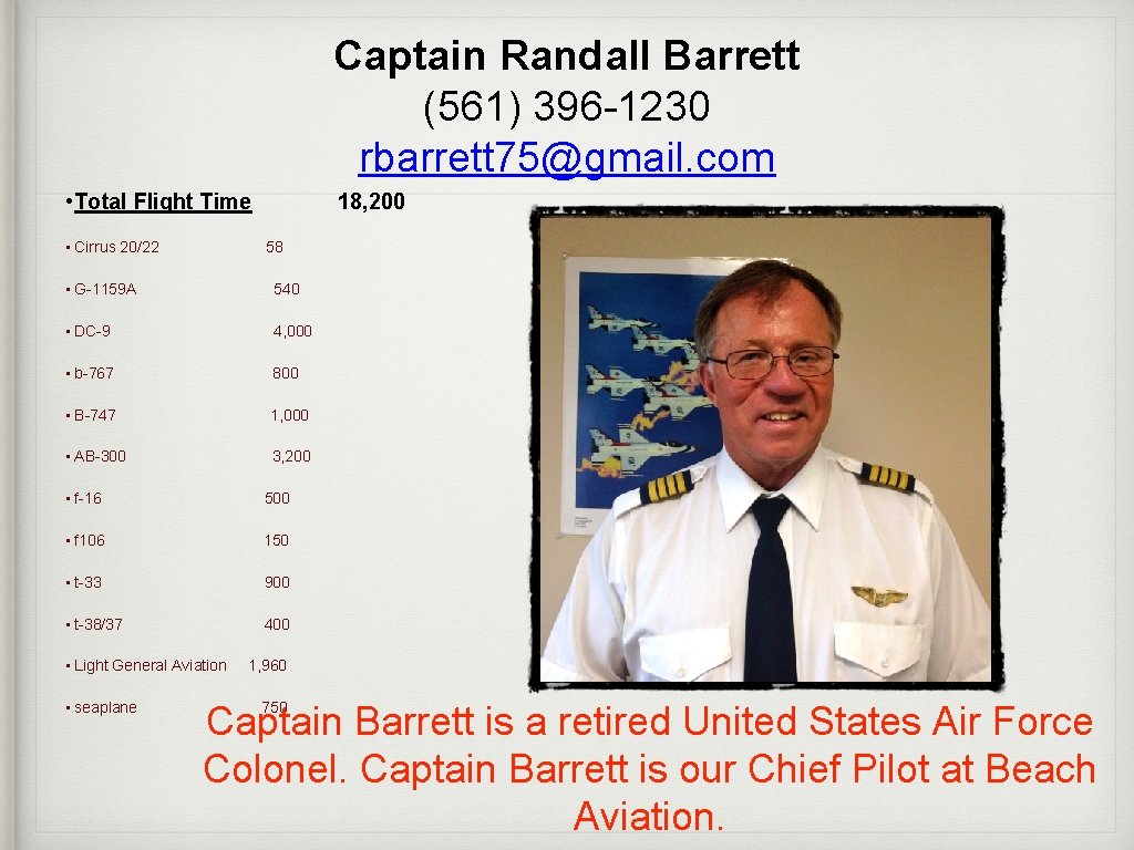 Captain Randall Barrett (561) 396 -1230 rbarrett 75@gmail. com • Total Flight Time •