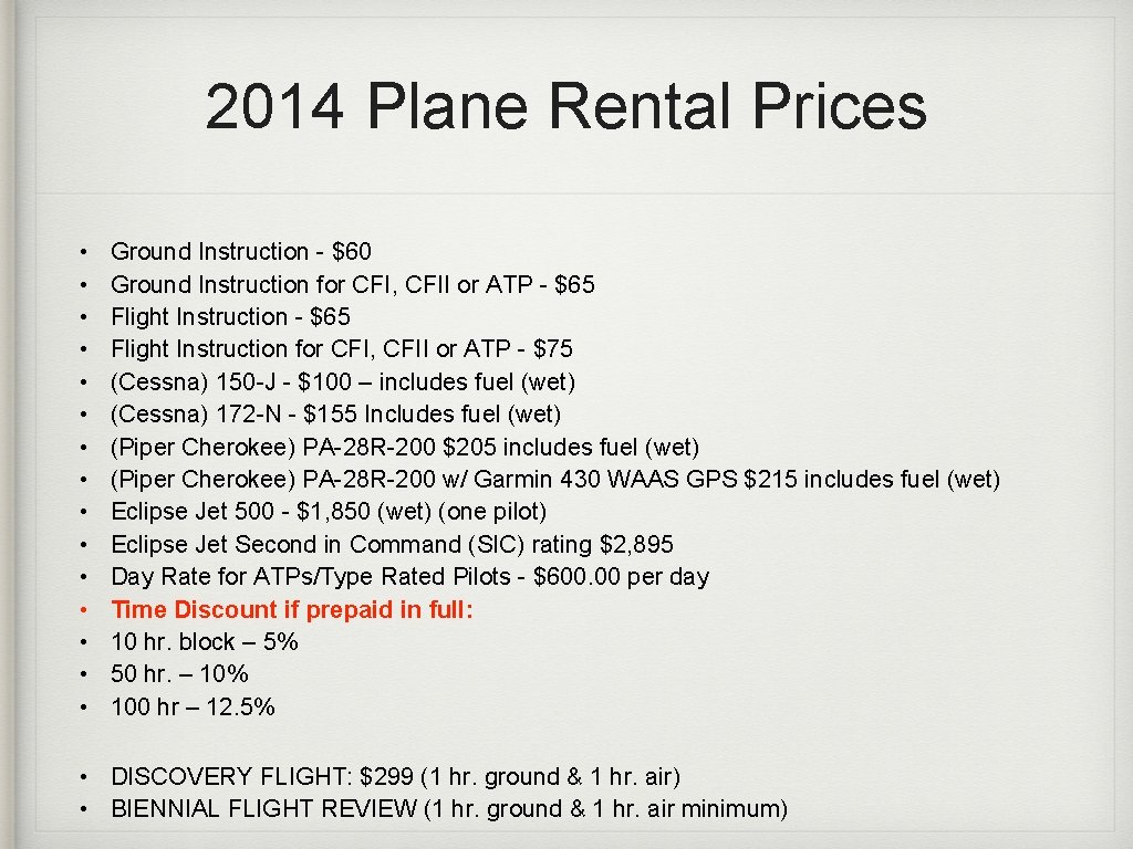 2014 Plane Rental Prices • • • • Ground Instruction - $60 Ground Instruction