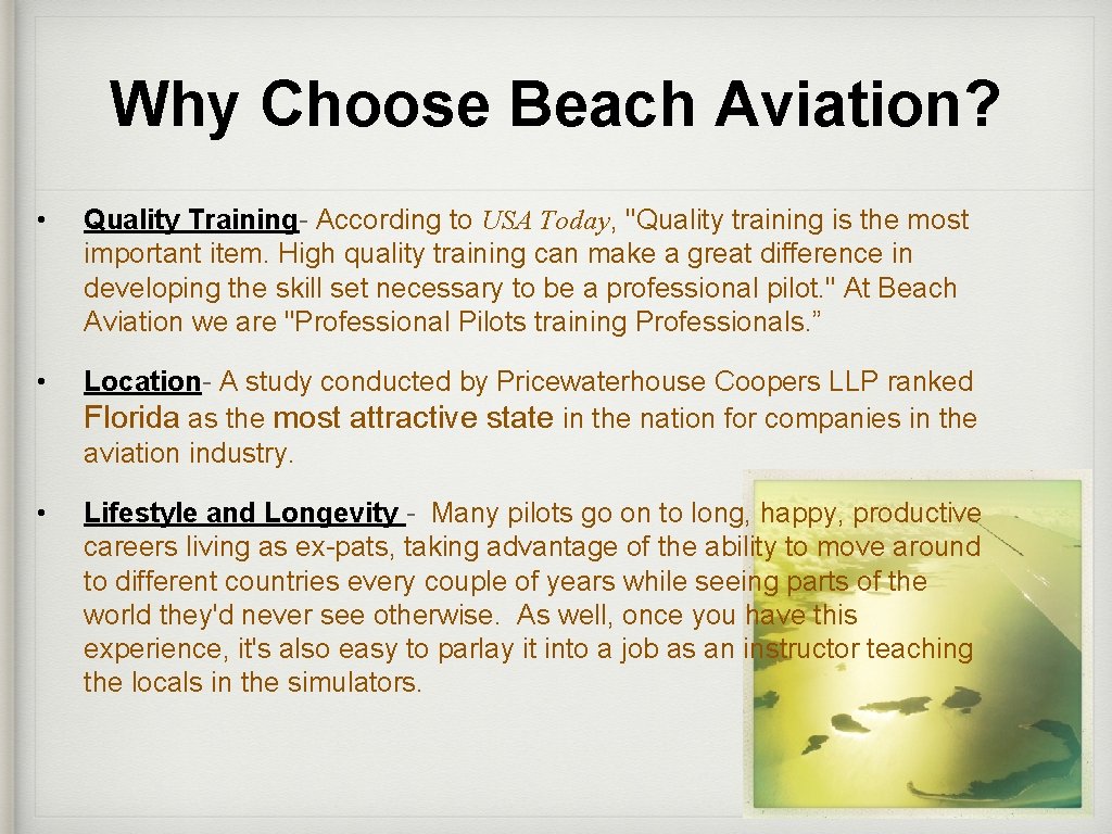 Why Choose Beach Aviation? • Quality Training- According to USA Today, "Quality training is