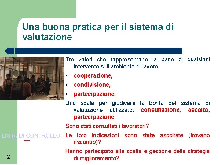 Una buona pratica per il sistema di valutazione Tre valori che rappresentano la base