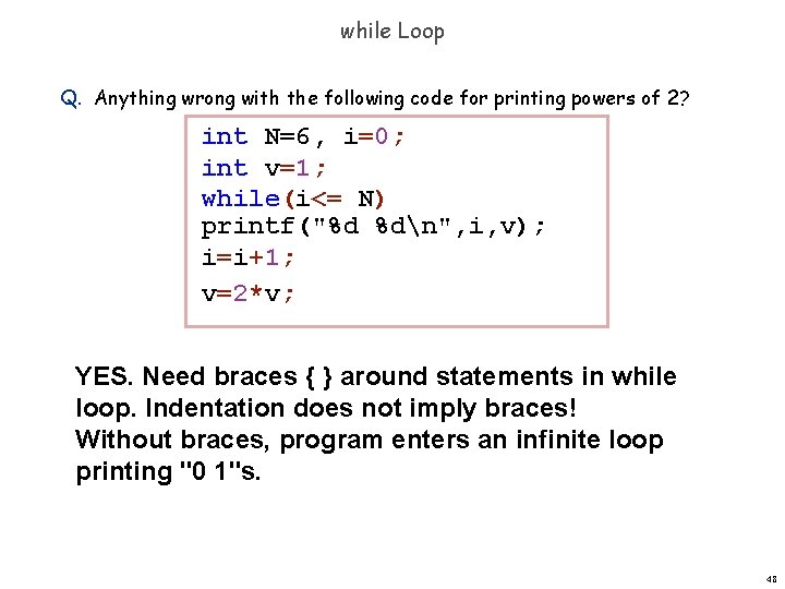 while Loop Q. Anything wrong with the following code for printing powers of 2?