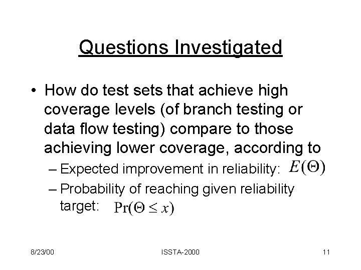 Questions Investigated • How do test sets that achieve high coverage levels (of branch