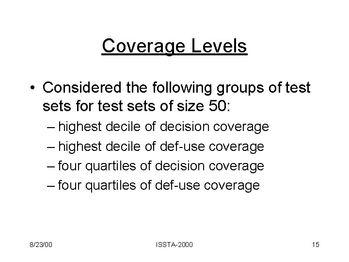 Coverage Levels • Considered the following groups of test sets for test sets of