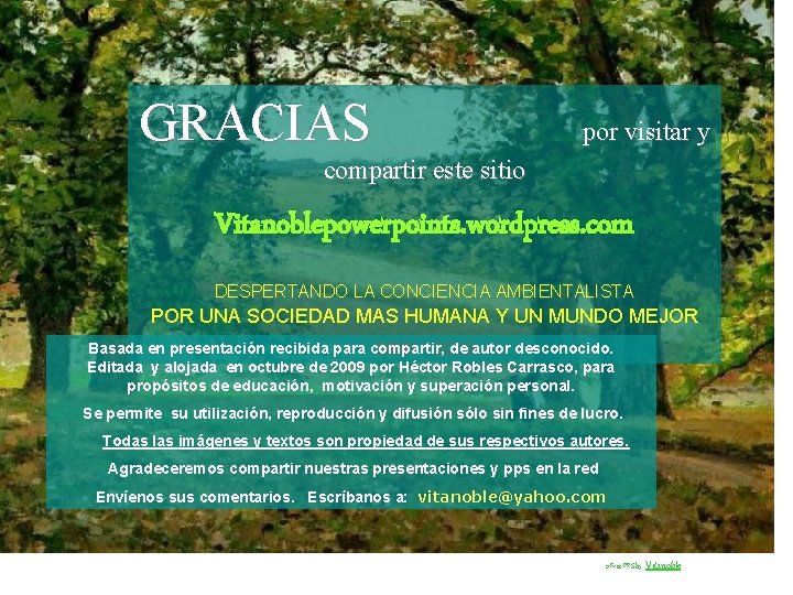 GRACIAS por visitar y compartir este sitio Vitanoblepowerpoints. wordpress. com DESPERTANDO LA CONCIENCIA AMBIENTALISTA