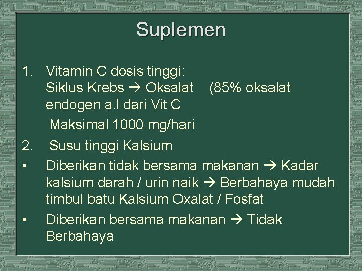 Suplemen 1. Vitamin C dosis tinggi: Siklus Krebs Oksalat (85% oksalat endogen a. l