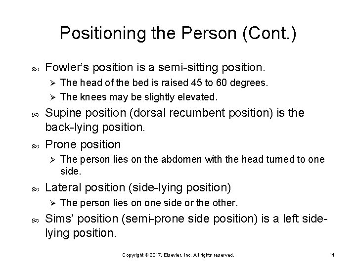 Positioning the Person (Cont. ) Fowler’s position is a semi-sitting position. The head of