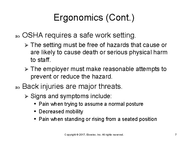 Ergonomics (Cont. ) OSHA requires a safe work setting. The setting must be free