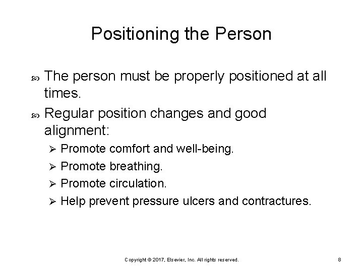 Positioning the Person The person must be properly positioned at all times. Regular position