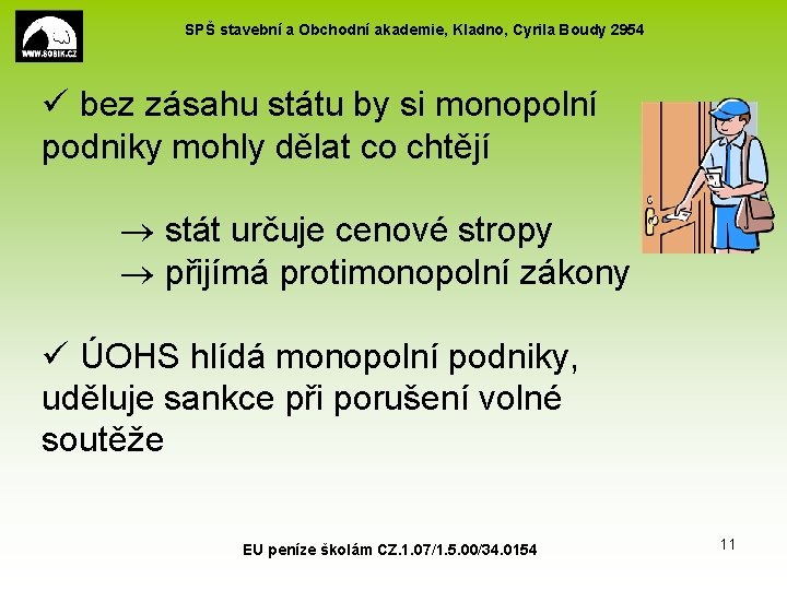 SPŠ stavební a Obchodní akademie, Kladno, Cyrila Boudy 2954 ü bez zásahu státu by