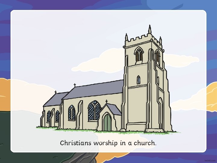 Christians worship in a church. Christians worship in a church.