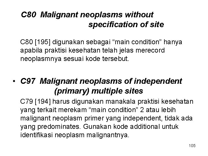 C 80 Malignant neoplasms without specification of site C 80 [195] digunakan sebagai “main