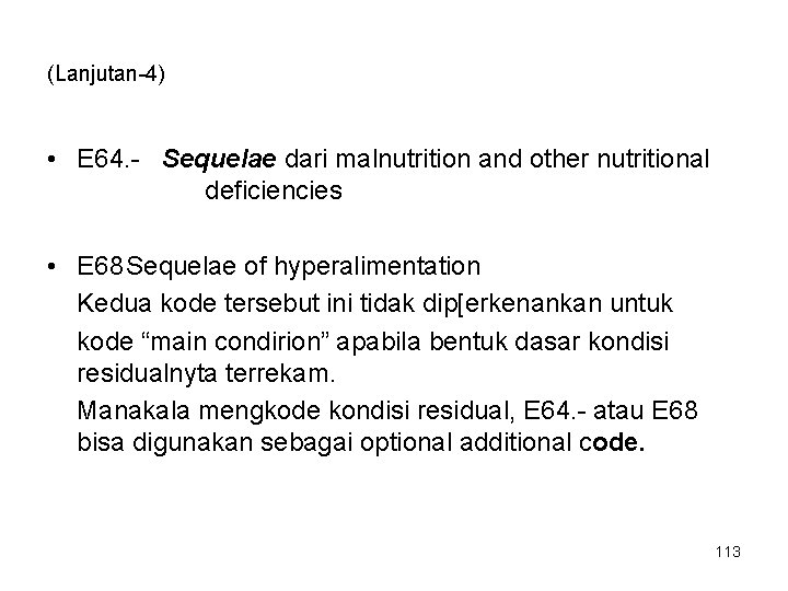 (Lanjutan-4) • E 64. - Sequelae dari malnutrition and other nutritional deficiencies • E