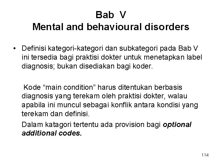 Bab V Mental and behavioural disorders • Definisi kategori-kategori dan subkategori pada Bab V