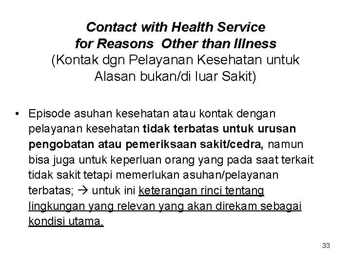 Contact with Health Service for Reasons Other than Illness (Kontak dgn Pelayanan Kesehatan untuk