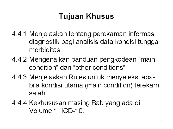 Tujuan Khusus 4. 4. 1 Menjelaskan tentang perekaman informasi diagnostik bagi analisis data kondisi