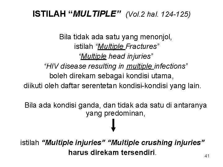 ISTILAH “MULTIPLE” (Vol. 2 hal. 124 -125) Bila tidak ada satu yang menonjol, istilah