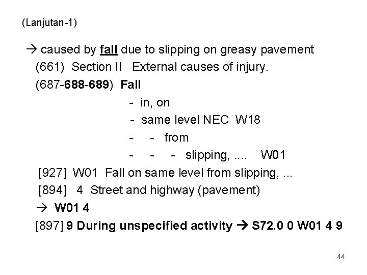 (Lanjutan-1) caused by fall due to slipping on greasy pavement (661) Section II External