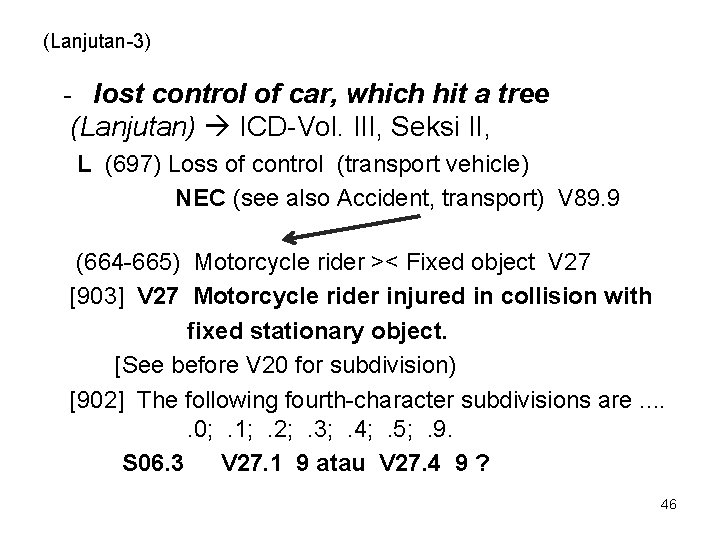 (Lanjutan-3) - lost control of car, which hit a tree (Lanjutan) ICD-Vol. III, Seksi