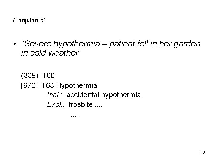 (Lanjutan-5) • “Severe hypothermia – patient fell in her garden in cold weather” (339)