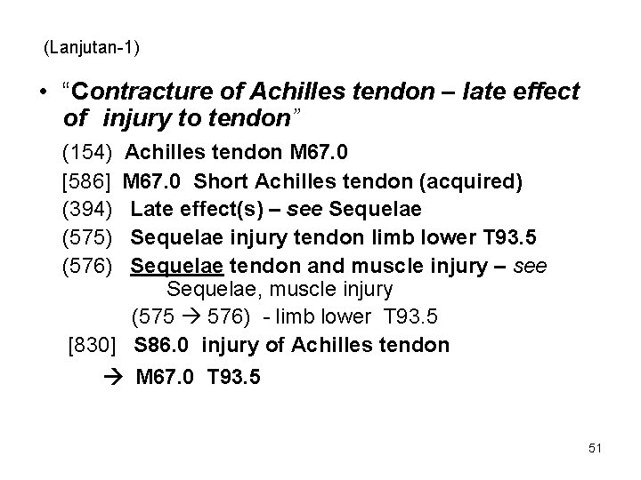 (Lanjutan-1) • “Contracture of Achilles tendon – late effect of injury to tendon” (154)