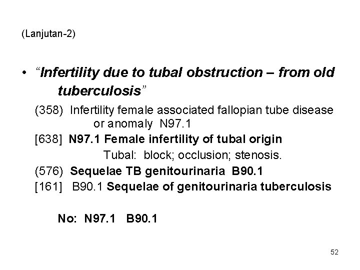 (Lanjutan-2) • “Infertility due to tubal obstruction – from old tuberculosis” (358) Infertility female