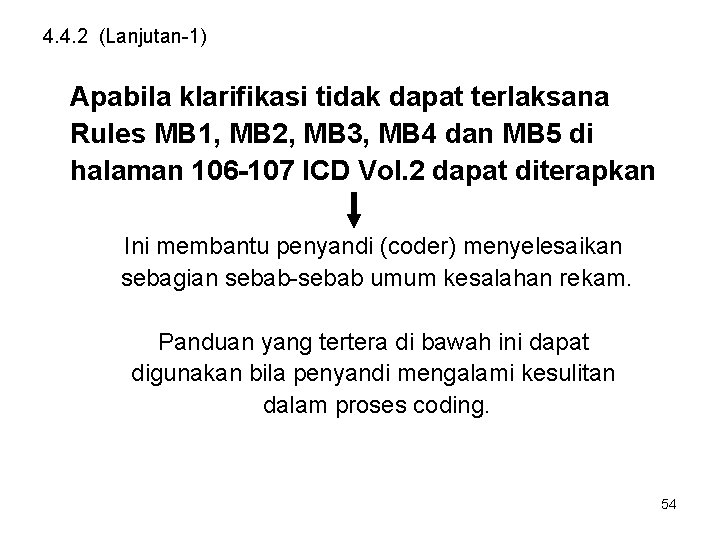 4. 4. 2 (Lanjutan-1) Apabila klarifikasi tidak dapat terlaksana Rules MB 1, MB 2,