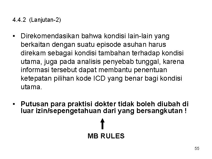 4. 4. 2 (Lanjutan-2) • Direkomendasikan bahwa kondisi lain-lain yang berkaitan dengan suatu episode