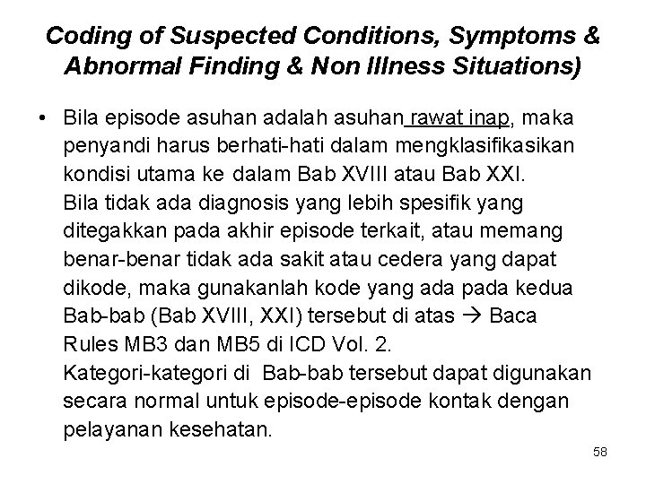 Coding of Suspected Conditions, Symptoms & Abnormal Finding & Non Illness Situations) • Bila