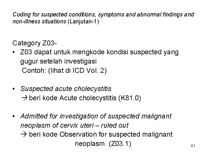 Coding for suspected conditions, symptoms and abnormal findings and non-illness situations (Lanjutan-1) Category Z