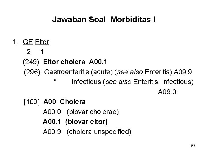 Jawaban Soal Morbiditas I 1. GE Eltor 2 1 (249) Eltor cholera A 00.