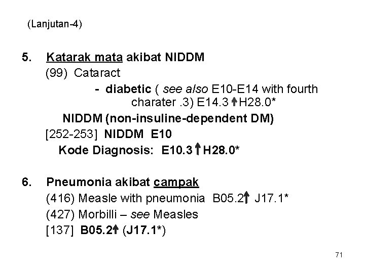 (Lanjutan-4) 5. Katarak mata akibat NIDDM (99) Cataract - diabetic ( see also E