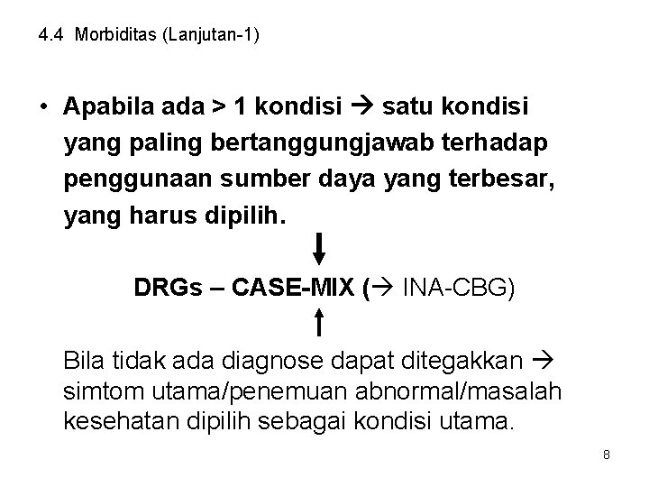 4. 4 Morbiditas (Lanjutan-1) • Apabila ada > 1 kondisi satu kondisi yang paling