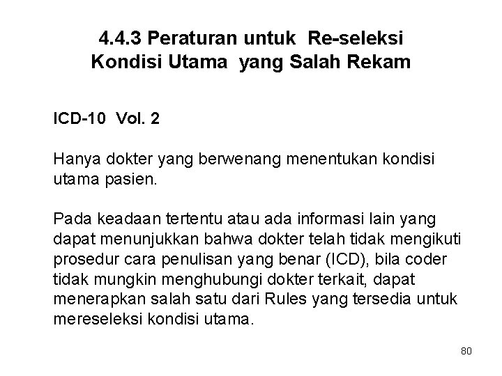 4. 4. 3 Peraturan untuk Re-seleksi Kondisi Utama yang Salah Rekam ICD-10 Vol. 2