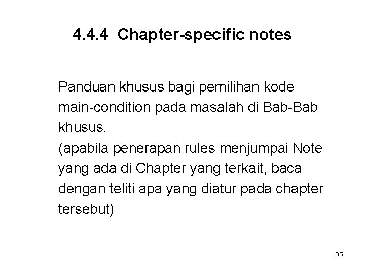 4. 4. 4 Chapter-specific notes Panduan khusus bagi pemilihan kode main-condition pada masalah di