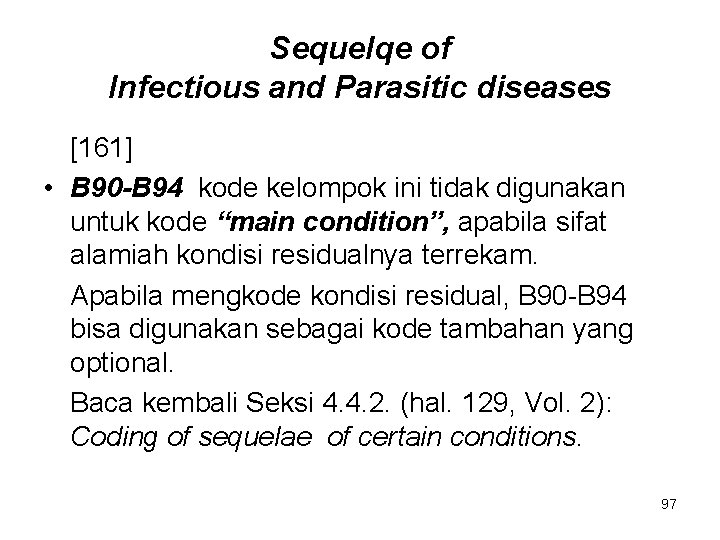 Sequelqe of Infectious and Parasitic diseases [161] • B 90 -B 94 kode kelompok