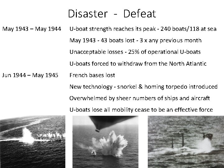 Disaster - Defeat May 1943 – May 1944 U-boat strength reaches its peak -