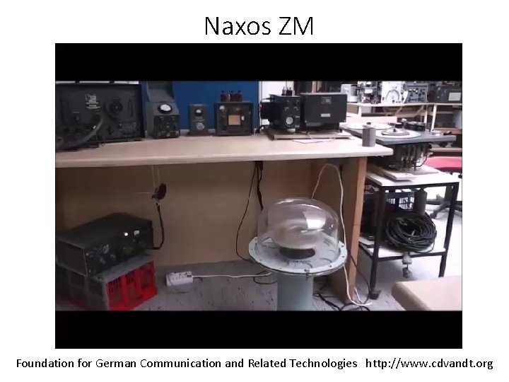 Naxos ZM Foundation for German Communication and Related Technologies http: //www. cdvandt. org 