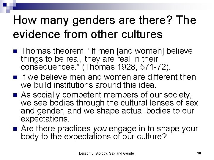 How many genders are there? The evidence from other cultures n n Thomas theorem: