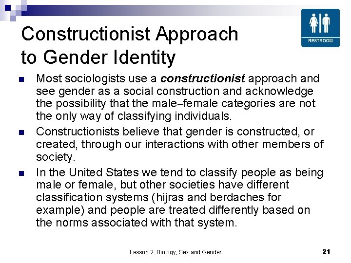 Constructionist Approach to Gender Identity n n n Most sociologists use a constructionist approach