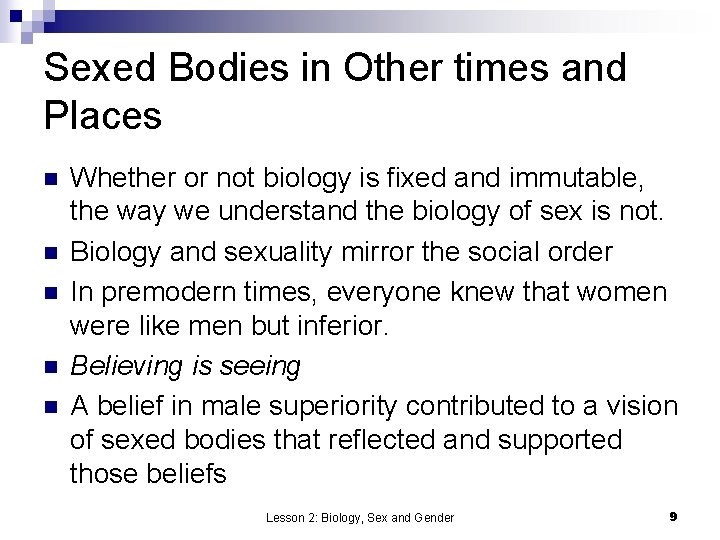 Sexed Bodies in Other times and Places n n n Whether or not biology