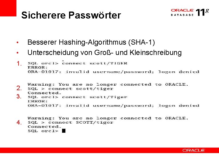 Sicherere Passwörter • • 1. 2. 3. 4. Besserer Hashing-Algorithmus (SHA-1) Unterscheidung von Groß-