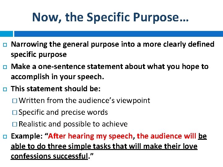 Now, the Specific Purpose… Narrowing the general purpose into a more clearly defined specific