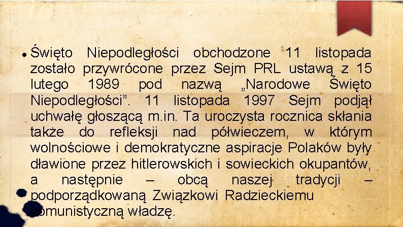  Święto Niepodległości obchodzone 11 listopada zostało przywrócone przez Sejm PRL ustawą z 15