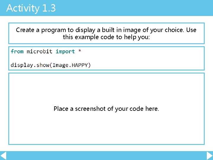 Activity 1. 3 Create a program to display a built in image of your Activity 1. 3 Create a program to display a built in image of your