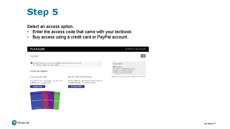 Step 5 Select an access option. • Enter the access code that came with