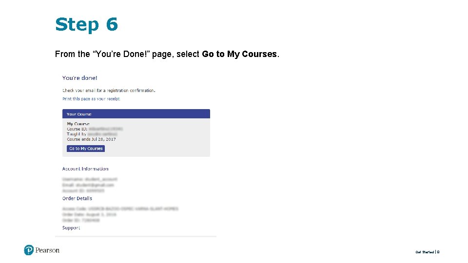 Step 6 From the “You’re Done!” page, select Go to My Courses. Get Started
