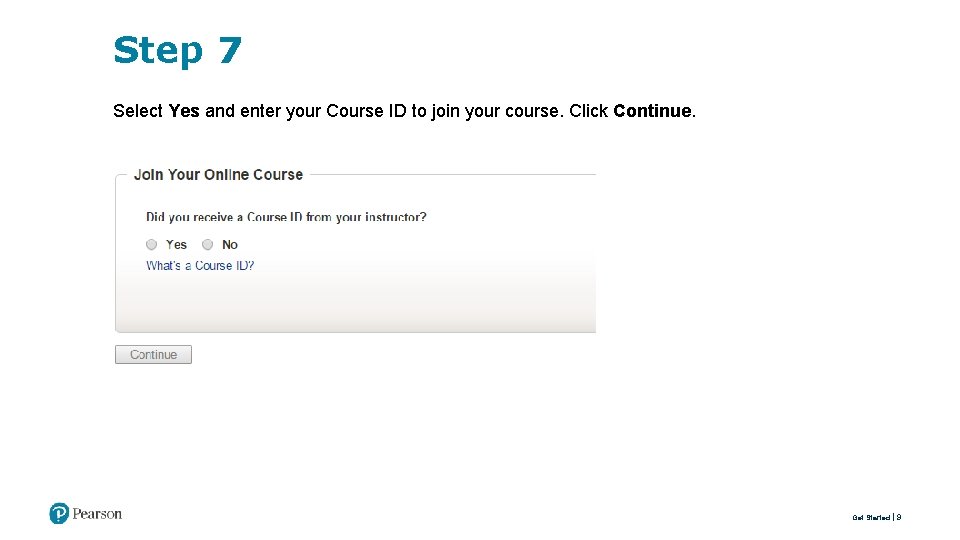 Step 7 Select Yes and enter your Course ID to join your course. Click