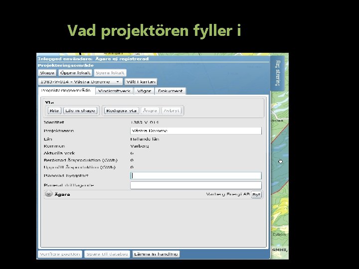 Vad projektören fyller i 