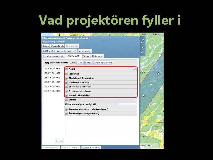 Vad projektören fyller i 